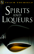 Teach Yourself Spirits and Liqueurs