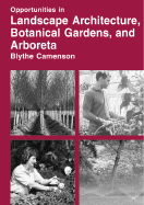 Opportunities in Landscape Architecture, Botanical Gardens and Arboreta Careers