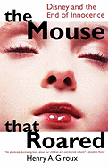 The Mouse That Roared: Disney and the End of Innocence