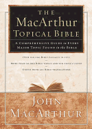 The MacArthur Topical Bible