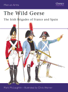 The Wild Geese: The Irish Brigades of France and Spain
