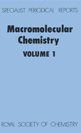 Macromolecular Chemistry: V. 1: a Review of the Literature: V. 1 (Specialist Periodical Reports)