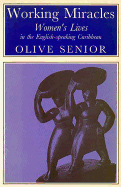 Working Miracles: Women's Lives in the English-speaking Caribbean