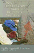 The Social Archaeology of Australian Indigenous Societies