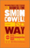 The Unauthorized Guide to Doing Business the Simon Cowell Way: 10 Secrets of the International Music Mogul