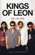 The Kings of Leon: Sex on Fire (New Edition)