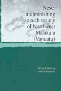 Nese: A Diminishing Speech Variety of Northwest Malakula (Vanuatu)