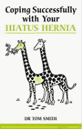Coping Successfully with Your Hiatus Hernia
