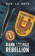 Rank and File Rebellion: Teamsters for a Democratic Union