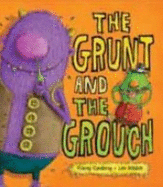 The Grunt and the Grouch