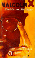 Malcolm X: The Man and His Times