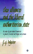 Class Alliances and the Liberal Authoritarian State: The Roots of Post-Colonial Democracy in Jamaica, Trinidad and Tobago, and Surinam