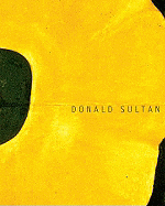 Donald Sultan: The Theater of the Object