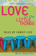 Love in the Little Things: Tales of Family Life