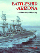 Battleship Arizona: An Illustrated History