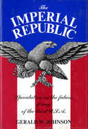 The Imperial Republic: Speculation on the Future, If Any, of the Third U.S.A.