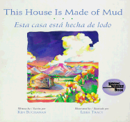 This House Is Made of Mud / Esta Casa Esta Hecha de Lodo