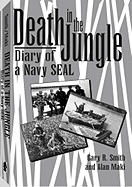 Death in the Jungle: Diary of a Navy Seal