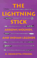The Lightning Stick: Arrows, Wounds, and Indian Legends