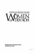 The Women of Deh Koh: Lives in an Iranian Village