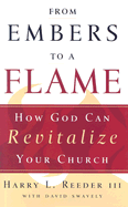 From Embers to a Flame: How God Can Revitalize Your Church