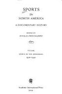 Sports in North America: A Documentary History, Sports in the Depression 1930-1940