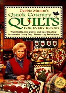 Debbie Mumm's Quick Country Quilts for Every Room: Wall Quilts, Bed Quilts, and Coordinating Accessories Using Easy, Timesaving Techniques
