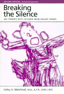 Breaking the Silence: A Guide to Helping Children with Complicated Grief - Suicide, Homicide, AIDS, Violence and Abuse