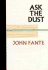 Ask the Dust