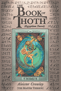 The Book of Thoth: A Short Essay on the Tarot of the Egyptians, Being the Equinox, Volume III, No. V