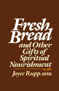 Fresh Bread: And Other Gifts of Spiritual Nourishment
