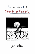 Zen and the Art of Stand-Up Comedy