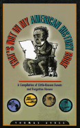 That's Not in My American History Book: A Compilation of Little Known Events and Forgotten Heroes