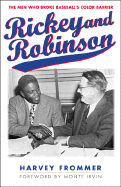 Rickey and Robinson: The Men Who Broke Baseball's Color Barrier