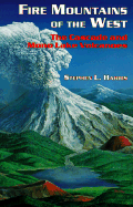 Fire Mountains of the West: The Cascade and Mono Lake Volcanoes