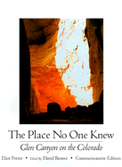 The Place No One Knew: Glen Canyon on the Colorado