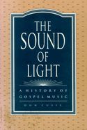 The Sound of Light: A History of Gospel Music