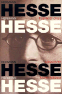 Hermann Hesse, Pilgrim of Crisis: A Biography