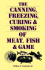 The Canning, Freezing, Curing & Smoking of Meat, Fish & Game