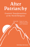 After patriarchy : feminist transformations of the world religions