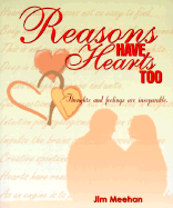 Reasons Have Hearts Too