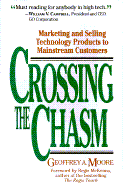 Crossing the Chasm: Marketing and Selling Technology Products to Mainstream Customers