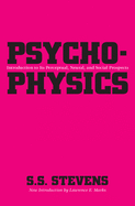 Psychophysics: Introduction to Its Perceptual, Neural, and Social Prospects