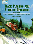 Track Planning for Realistic Operation: Prototype Railroad Concepts for Your Model Railroad