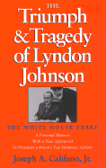 Triumph and Tragedy of Lyndon Johnson: The White House Years
