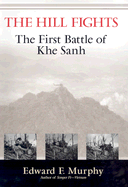 The Hill Fights: The First Battle of Khe Sanh