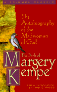 The Book of Margery Kempe: The Autobiography of the Madwoman of God