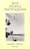 Why People Photograph: Selected Essays and Reviews
