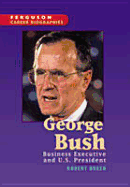 George Bush: Business Executive and U.S. President