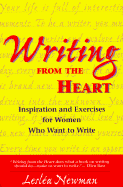 Writing from the Heart: Inspirations and Exercises for Women Who Want to Write